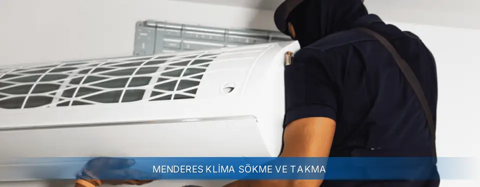 Menderes İlçemi AUX Klima Sökme ve Takma